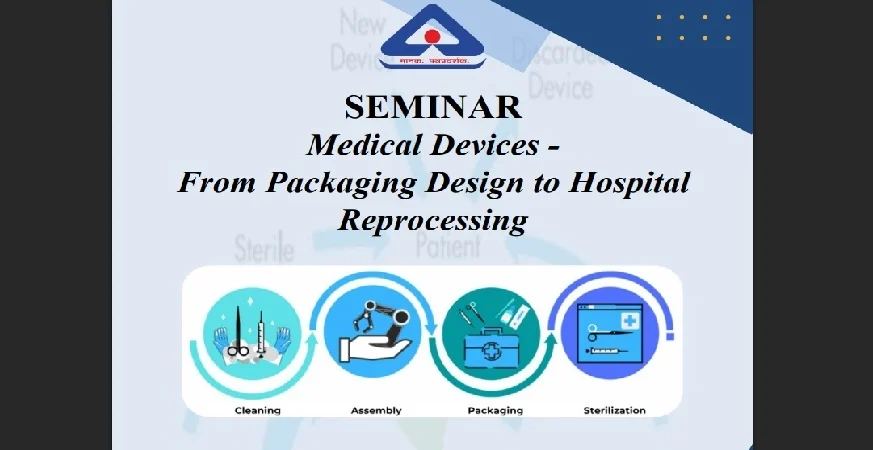 BIS to Host Seminar on Medical Device Packaging and Hospital Reprocessing BIS to Host Seminar on Medical Device Packaging and Hospital Reprocessing BIS Seminar to Spotlight Medical Device Packaging, Sterilisation and Hospital Reprocessing