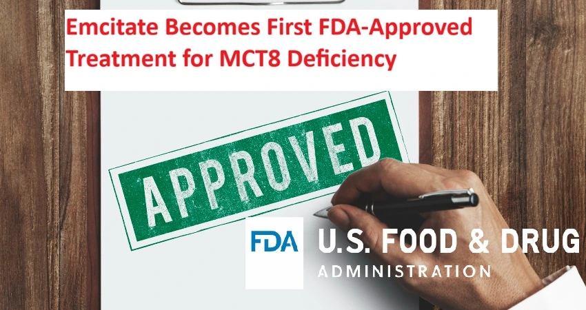 FDA Approves Egetis’ Emcitate for Rare MCT8 Deficiency