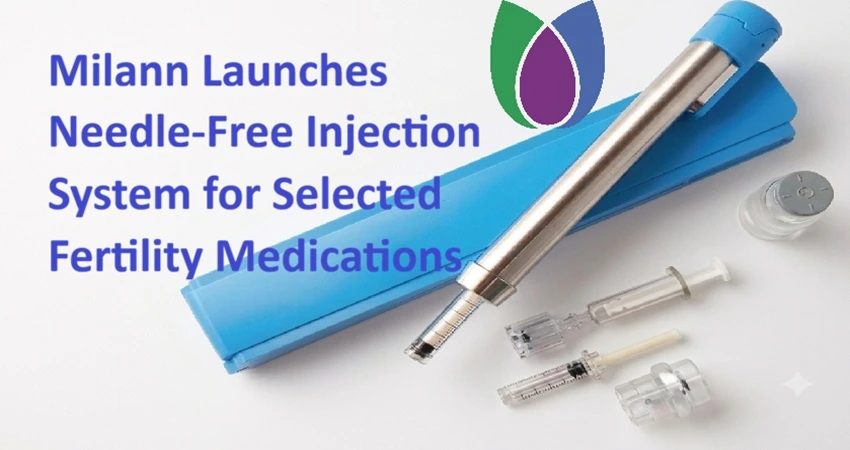 Milann Launches Needle-Free Injection System for Selected Fertility Medications