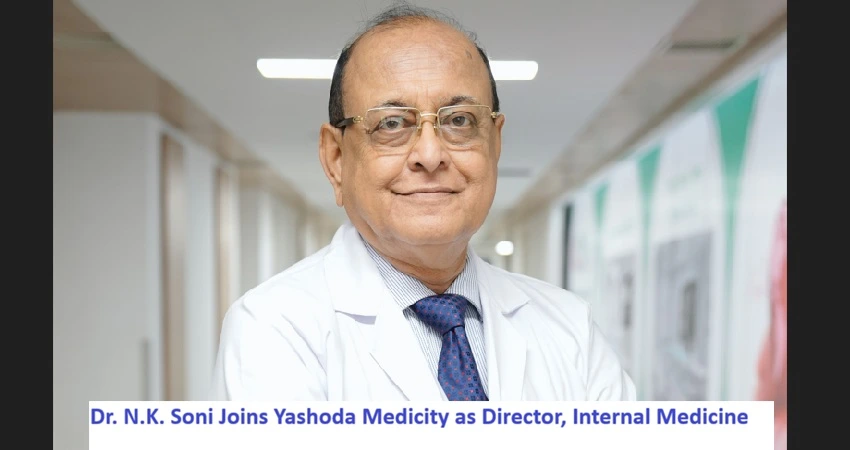 Dr. N.K. Soni Joins Yashoda Medicity as Director, Internal Medicine