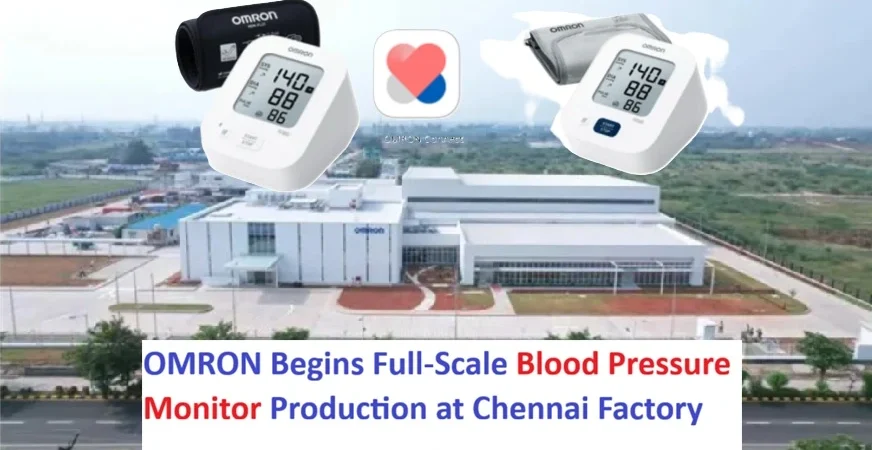 OMRON Begins Full-Scale Blood Pressure Monitor Production at Chennai Factory OMRON Begins Full-Scale Blood Pressure Monitor Production at Chennai Factory OMRON Healthcare Begins Full-Scale Production at First India Factory